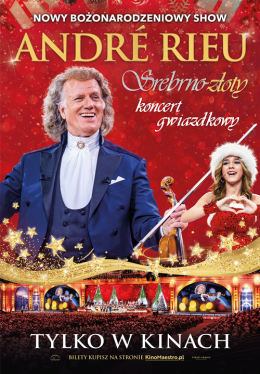 Działdowo Wydarzenie Film w kinie André Rieu. Srebrno-złoty koncert gwiazdkowy. Retransmisja nowego bożonarodzeniowego show z Maastric