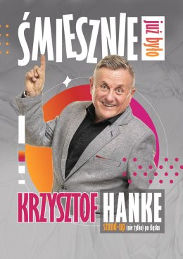 Mława Wydarzenie Kabaret KRZYSZTOF HANKE: Śmiesznie już było