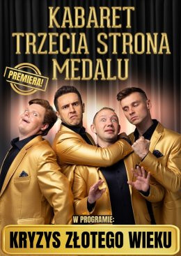 Żuromin Wydarzenie Kabaret Kabaret Trzecia Strona Medalu - w nowym programie "Kryzys złotego wieku"