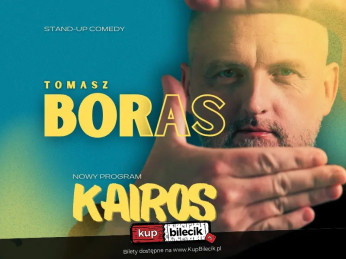 Żuromin Wydarzenie Stand-up hypeart.group zaprasza: Tomasz Boras w programie "Kairos"