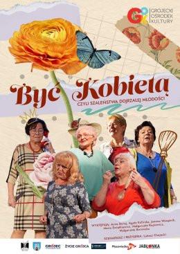 Brodnica Wydarzenie Spektakl "Być Kobietą" - Czyli Szaleństwa Dojrzałej Młodości