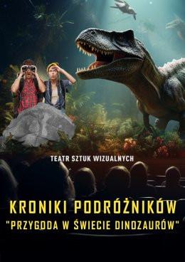 Brodnica Wydarzenie Inne wydarzenie Kroniki Podróżników: Przygoda w Świecie Dinozaurów. Spektakl Multimedialny z efektem 3D