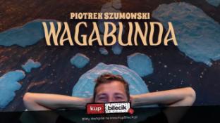 Nowe Miasto Lubawskie Wydarzenie Stand-up Nowe Miasto Lubawskie! Piotrek Szumowski - "Wagabunda"