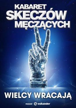 Mława Wydarzenie Kabaret Kabaret Skeczów Męczących - Wielcy wracają